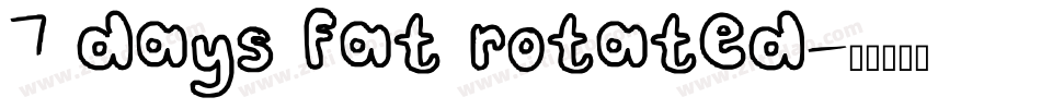 7 days fat rotated字体转换